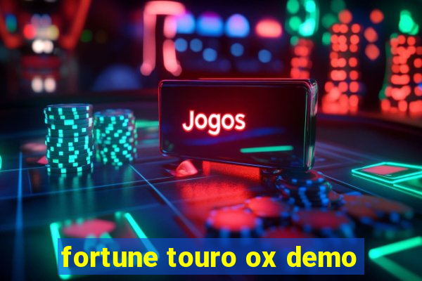 fortune touro ox demo